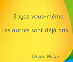 Soyez vous-même, les autres sont déjà pris